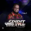 Chijay E - Spirit Breathe - Single